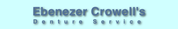 Ebenezer Crowell's Denture Service